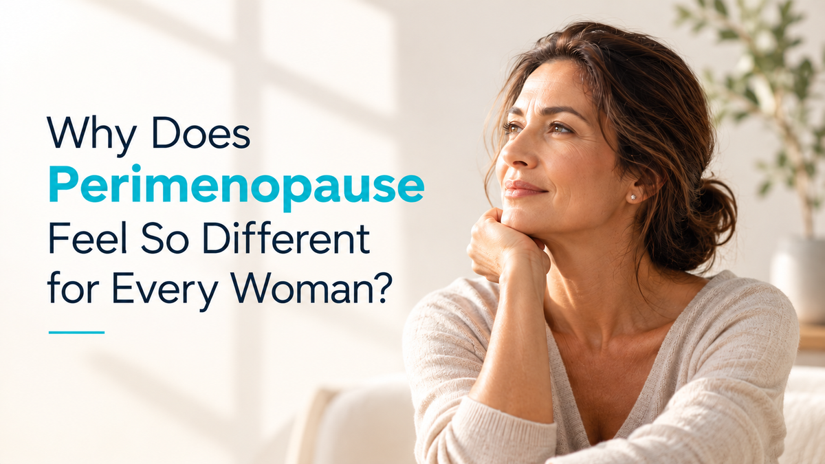 Why-Does-Perimenopause-Feel-Different-For-Every-Women